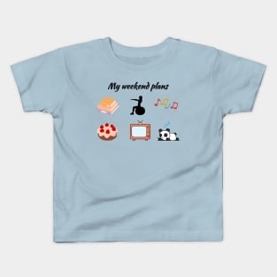 Weekend Plans Kids T-Shirt